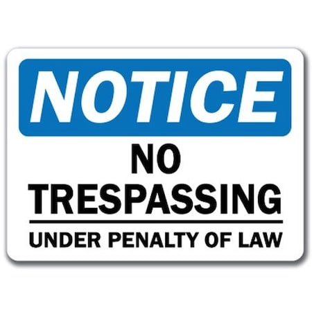 Signmission Safety Sign, 14 in Height, Plastic, No Trespassing Under Penalty Of Law NS-No Trespassing Under Penalty Of Law